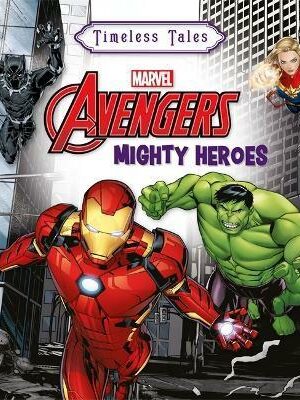 Timeless Tales: Marvel Avengers: Mighty Heroes