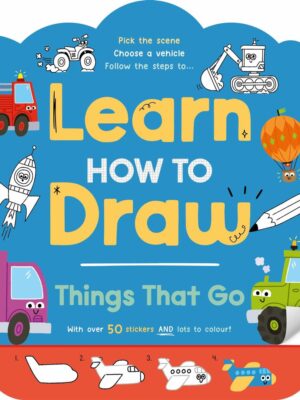 Learn How to Draw: Things That Go