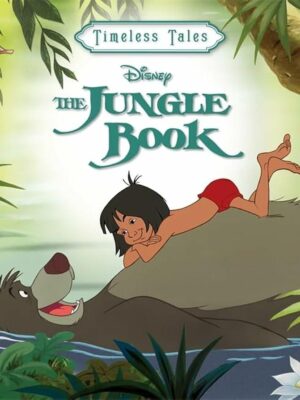 Timeless Tales: Disney: The Jungle Book