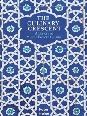 The Culinary Crescent: A History of Middle Eastern Cuisine