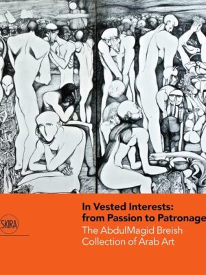 In Vested Interests: from Passion to Patronage: The AbdulMag