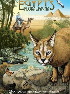 Egypt’s Flora and Fauna: An AUC Press Nature Foldout