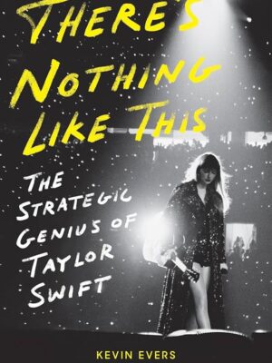 There's Nothing Like This: The Strategic Genius of Taylor Sw