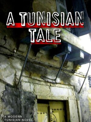 A Tunisian Tale: A Modern Arabic Novel