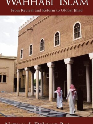 Wahhabi Islam : from revival and reform to global Jihad