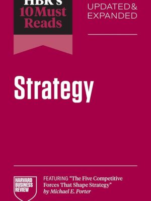 HBR's 10 Must Reads: Strategy (Updated & Expanded)(featuring