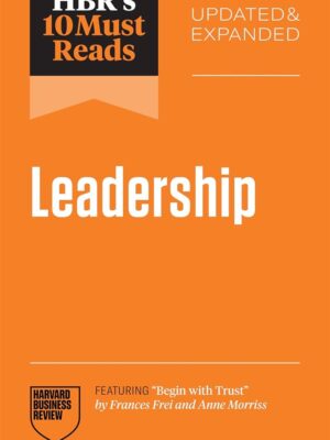 HBR's 10 Must Reads: Leadership (Updated & Expanded)(featuri