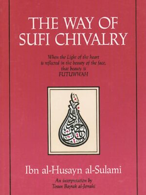 The Way of Sufi Chivalry
