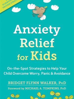 Anxiety Relief for Kids: On-the-Spot Strategies to Help Your