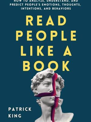 Read People Like a Book: How to Analyze, Understand, and Pre
