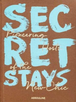 Secret Stays: Pioneering Hosts of The New Chic