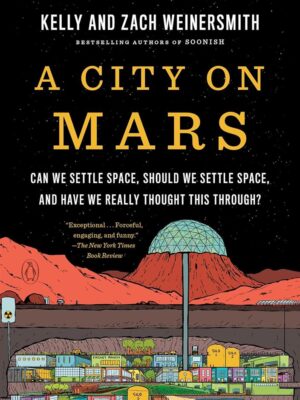 A City on Mars: Can We Settle Space, Should We Settle Space,