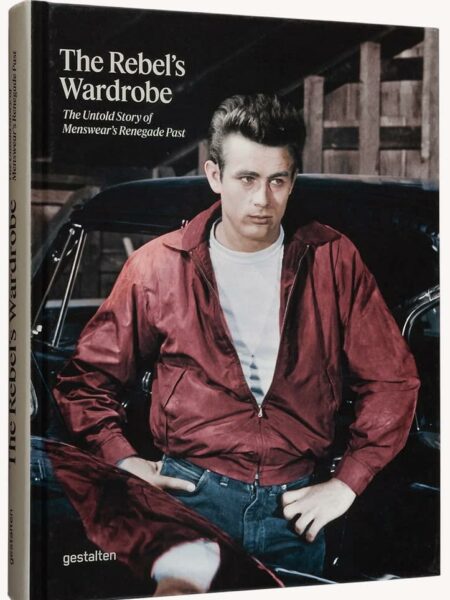 The Rebel's Wardrobe: The Untold Story of Menswear's Renegade Past