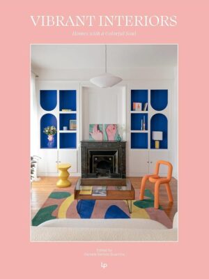 Vibrant Interiors: Homes with a Colorful Soul