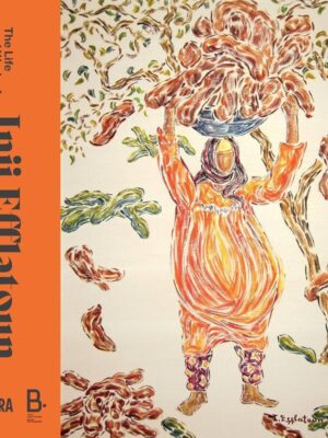 The Life and Work of Inji Efflatoun