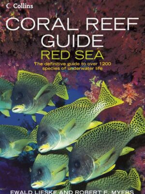 Coral Reef Guide: Red Sea: The definitive guide to over 1200