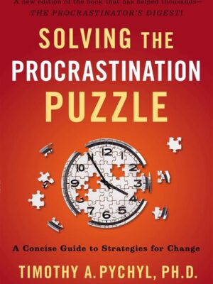 Solving the Procrastination Puzzle: A Concise Guide to Strat