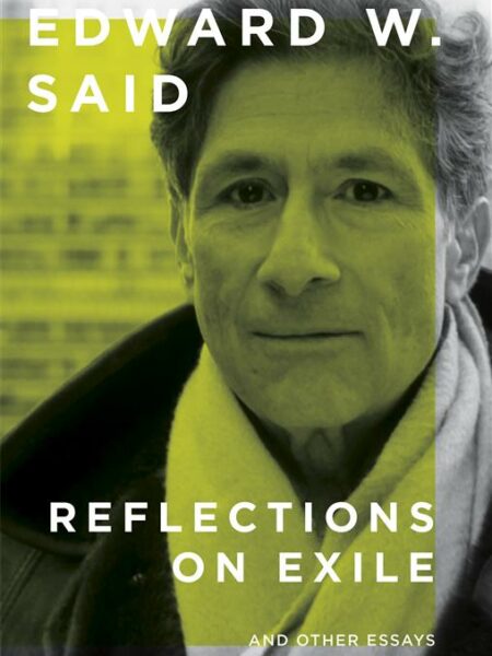 Reflections on Exile: And Other Essays