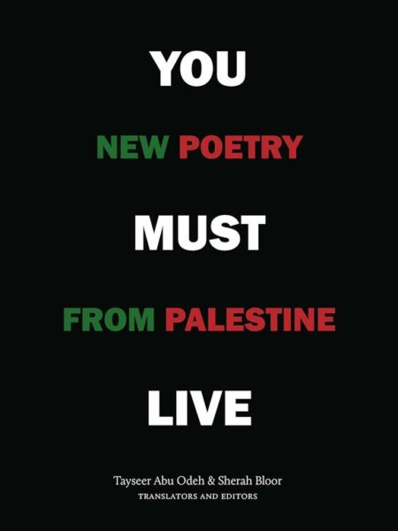 You Must Live: New Poetry from Palestine