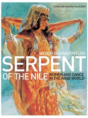 Serpent of the Nile: Women and Dance in the Arab World