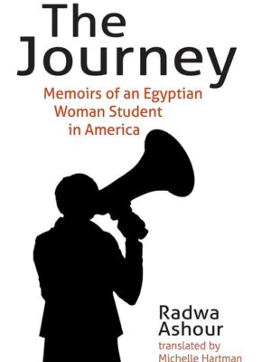 The Journey: Memoirs of an Egyptian Woman Student in America