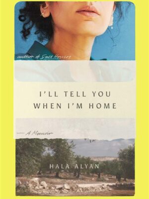 I'll Tell You When I'm Home: A Memoir
