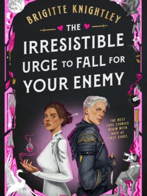 The Irresistible Urge to Fall for Your Enemy