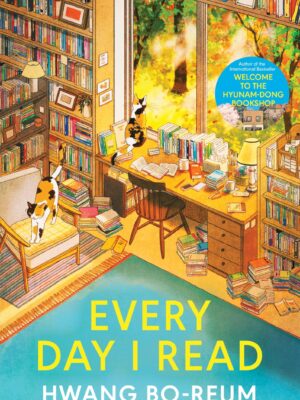 Every Day I Read: 53 Ways to Get Closer to Books