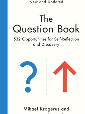 The Question Book: 532 Opportunities for Self-Reflection and Discovery