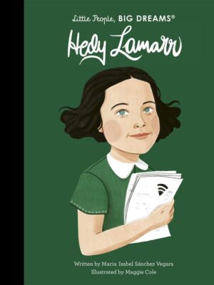 Little People, Big Dreams: Hedy Lamarr