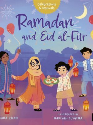 Celebrations & Festivals: Ramadan and Eid al-Fitr