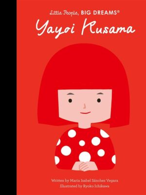 Little People, Big Dreams: Yayoi Kusama