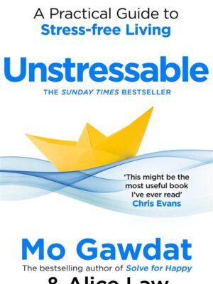 Unstressable: A Practical Guide to Stress-Free Living