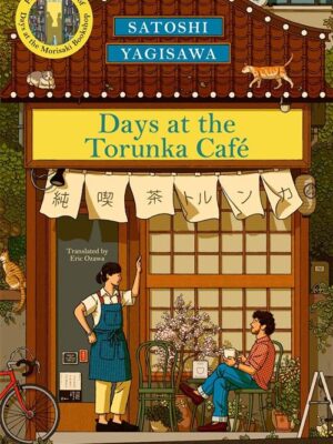Torunka Cafe 1: Days at the Torunka Café