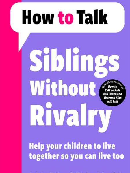Siblings Without Rivalry