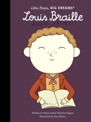 Little People, Big Dreams: Louis Braille