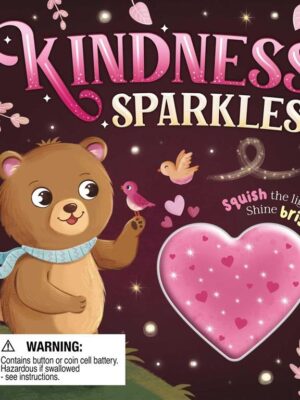 Kindness Sparkles (With Squishy Light to Play Along with the Story)