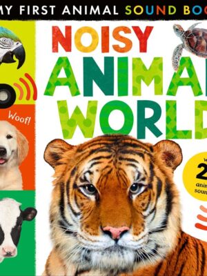 My First Animal Sound Book 1: Noisy Animal World