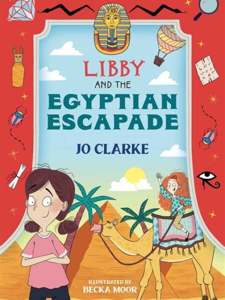 Travelling School Mysteries 4: Libby and the Egyptian Escapade