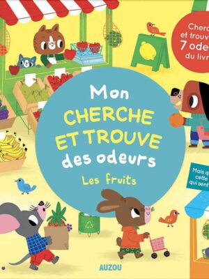 Mon Cherche et Trouve Des Odeurs: Les Fruits