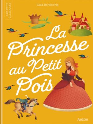 Mes P'tits Classiques: La Princesse au Petit Pois