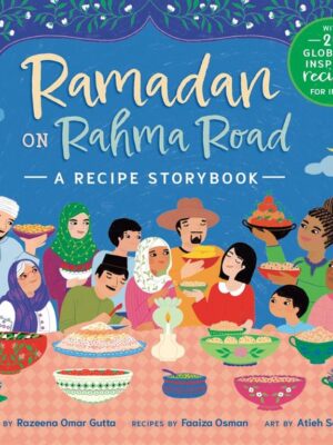 Ramadan on Rahma Road (A Recipe Storybook)