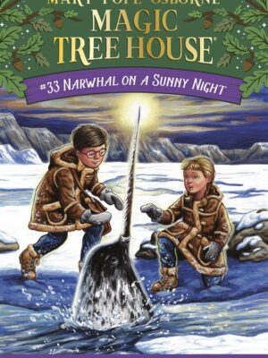 Magic Tree House 33: Narwhal on a Sunny Night