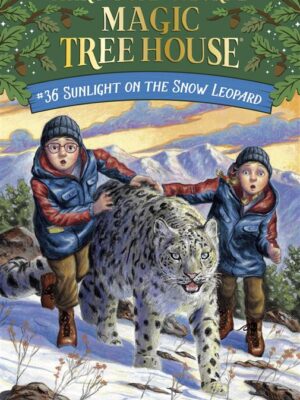 Magic Tree House 36: Sunlight on the Snow Leopard