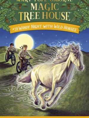Magic Tree House 39: Windy Night with Wild Horses