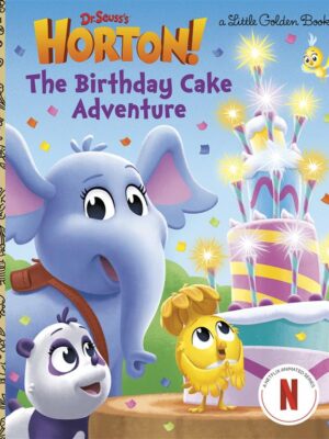 The Birthday Cake Adventure (Dr. Seuss's Horton!)