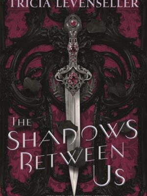 The Shadows Between Us