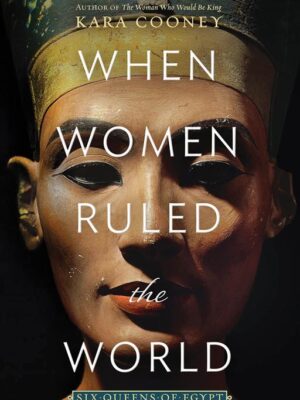 When Women Ruled the World