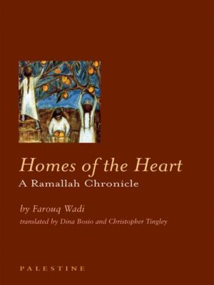 Homes of the Heart A Ramallah Chronicle
