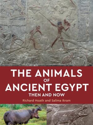 The Animals of Ancient Egypt: Then and Now